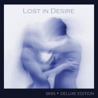 Lost In Desire - Skin [Deluxe Edition] (2014)