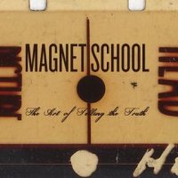 Magnet School - The Art of Telling the Truth (2016)