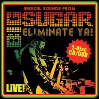 Big Sugar – Eliminate Ya! Live! (2012) - Eliminate Ya! Live! (2012)