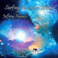 Jeffrey Naness - Surfing The Solar Winds (2008)