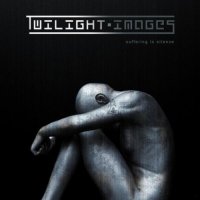 Twilight-Images - Suffering In Silence (2013)