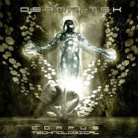 Derma-Tek - Corpus Technological (2007)