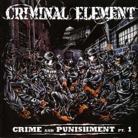 Criminal Element - Crime and Punishment Pt. 1 (2010)