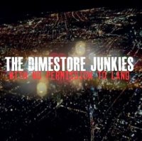 The Dimestore Junkies - With No Permission To Land (2013)