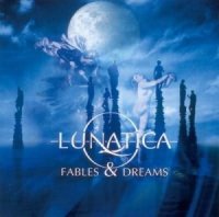 Lunatica - Fables And Dreams (2004)