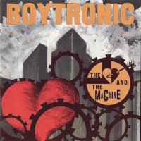 Boytronic - The Heart And The Machine (1991)
