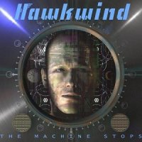 Hawkwind - The Machine Stops (2016)  Lossless