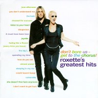 Roxette - Don\\\'t Bore Us - Get To The Chorus (1995)