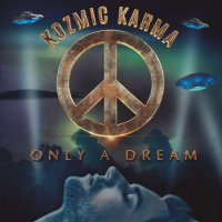 Kozmic Karma - Only A Dream (2017)