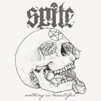 Spite - Nothing Is Beautiful (2017)