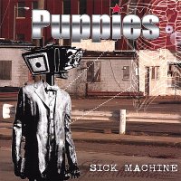 Puppies - Sick Machine (2007)