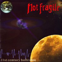 Not Fragile - 21st Century Ballroom (2001)