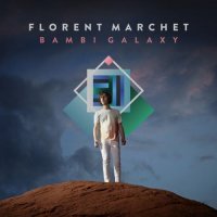 Florent Marchet - Bambi Galaxy (2014)