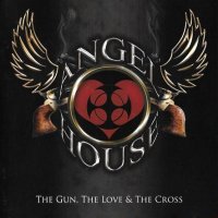 Angel House - The Gun, The Love & The Cross (2009)