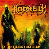 Holocaustum - In The Fields They Bled (2015)