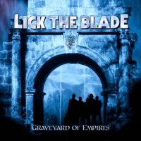 Lick The Blade - Graveyard Of Empires (2009)