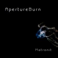 Aperture Burn - Matronit (2009)