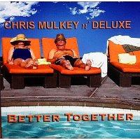 Chris Mulkey N\' Deluxe - Better Together (2014)