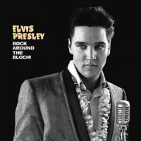 Elvis Presley - Rock Around The Bloch! (2015)