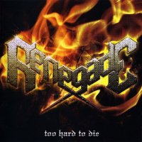 Renegade - Too Hard To Die (2006)