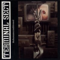 Terminal Sect - The human conditioned (1995)