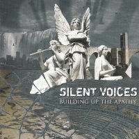 Silent Voices - Building Up The Apathy (2006)  Lossless