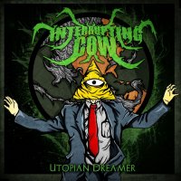 Interrupting Cow - Utopian Dreamer (2012)