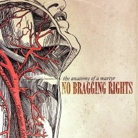 No Bragging Rights - The Anatomy Of A Martyr (2007)