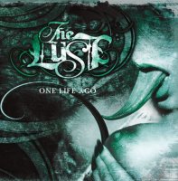 The Lust - One Life Ago (2010)