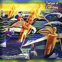 Thirteen Of Everything - Welcome, Humans (2005)