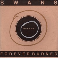 Swans - Forever Burned [Compilation] (2003)