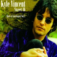 Kyle Vincent - Sweet 16 (Rare & Unreleased 1986-1998) (2000)