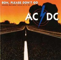 AC-DC - Bon, Please Don`t Go 1980 [Bootleg] (1992)  Lossless