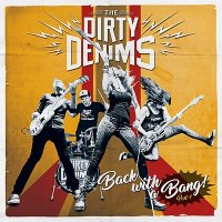 The Dirty Denims - Back With A Bang! Part 1 (2017)