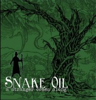 Snake Oil - A Stranger Comes Along (2013)