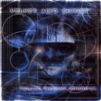 Velvet Acid Christ - Twisted Thought Generator (2000)