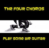 The Four Chords - Play Some Air Guitar (2016)