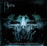 Beta - Reflections In Darkness (2004)