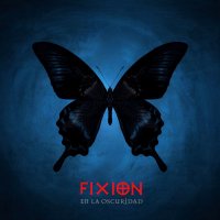 Fixion - En La Oscuridad (2009)