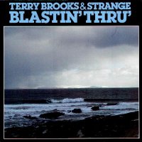 Terry Brooks & Strange - Blastin\' Thru\' (1984)