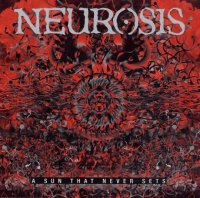 Neurosis - A Sun That Never Sets (2001)