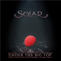 Solar - Under The Big Top (2014)