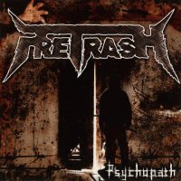 Pretrash - Psychopath (2010)