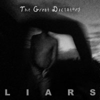 The Great Dictators - Liars (2014)