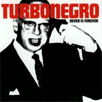 Turbonegro - Never Is Forever (1994)