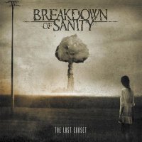 Breakdown Of Sanity - The Last Sunset (2009)