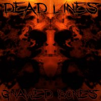 Dead Lines - Gnawed Bones (2017)