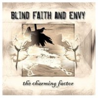 Blind Faith and Envy - The Charming Factor (2004)