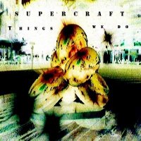 Supercraft - Things We Do (2009)