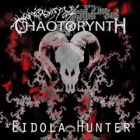 Chaotorynth - Eidola Hunter (2014)